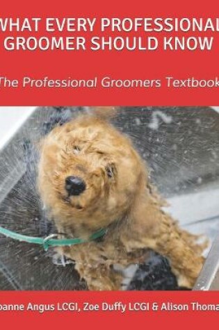 Cover of What Every Professional Groomer Should Know