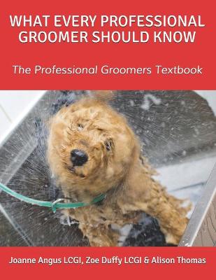 Book cover for What Every Professional Groomer Should Know