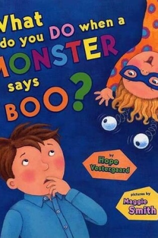 Cover of What Do You Do When a Monster Says Boo?