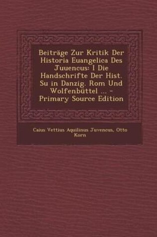 Cover of Beitrage Zur Kritik Der Historia Euangelica Des Juuencus