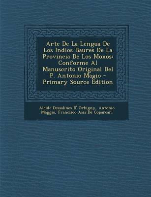 Book cover for Arte de La Lengua de Los Indios Baures de La Provincia de Los Moxos