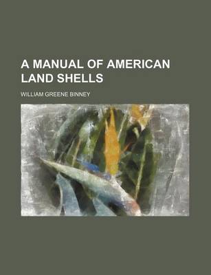 Book cover for A Manual of American Land Shells