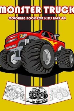 Cover of Monster Truck Coloring Book for Kids Ages 4-8