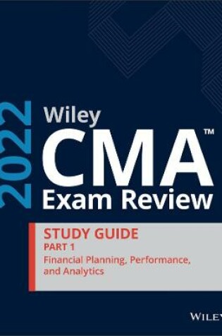 Cover of Wiley CMA Exam Review 2022 Part 1 Study Guide