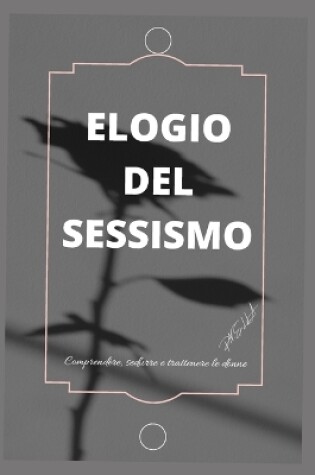 Cover of Elogio del Sessismop.N.