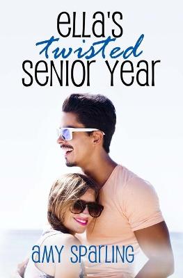 Cover of Ella's Twisted Senior Year