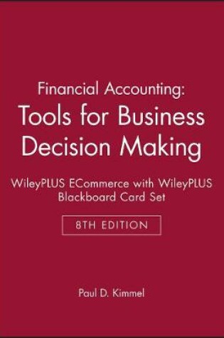 Cover of Financial Accounting: Tools for Business Decision Making, 8e Wileyplus Ecommerce & Wileyplus Blackboard Card Set