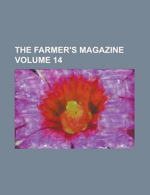 Book cover for The Farmer's Magazine Volume 14