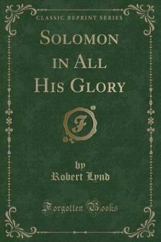 Cover of Solomon in All His Glory (Classic Reprint)