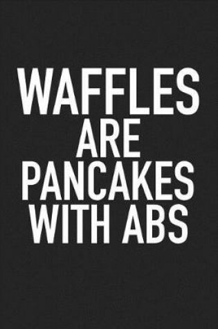 Cover of Waffles Are Pancakes with ABS