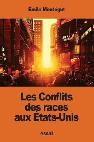 Cover of Les Conflits des races aux États-Unis