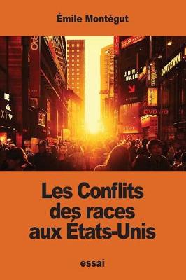 Book cover for Les Conflits des races aux États-Unis