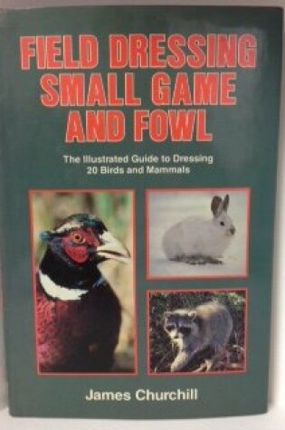 Cover of Field Dressing Small Game and Fowl