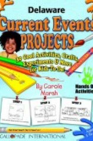 Cover of Delaware Current Events Projects - 30 Cool Activities, Crafts, Experiments & Mor