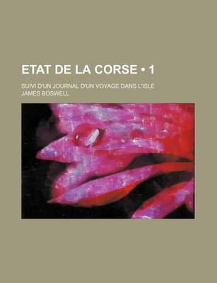 Book cover for Etat de La Corse (1); Suivi D'Un Journal D'Un Voyage Dans L'Isle