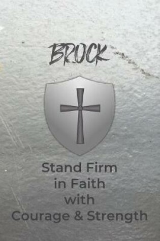 Cover of Brock Stand Firm in Faith with Courage & Strength