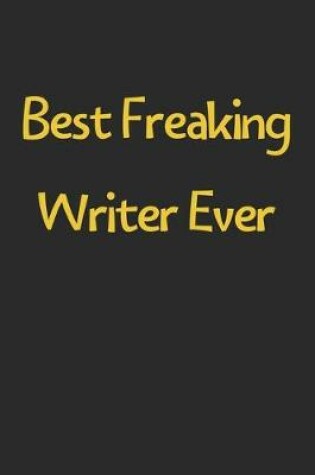 Cover of Best Freaking Writer Ever