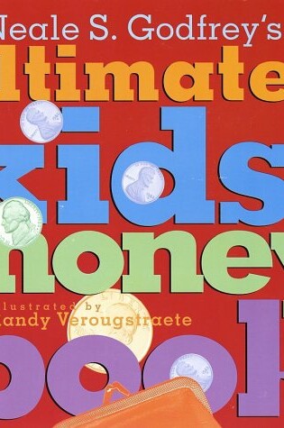 Cover of Neale S. Gofrey's Ultimate Kids' Money Book