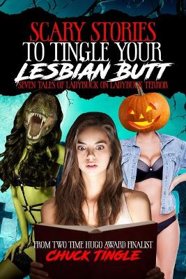 Book cover for Scary Stories To Tingle Your Lesbian Butt