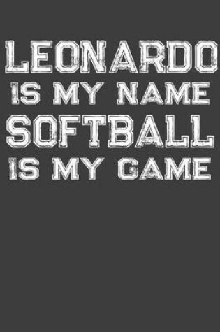 Cover of Leonardo Is My Name Softball Is My Game