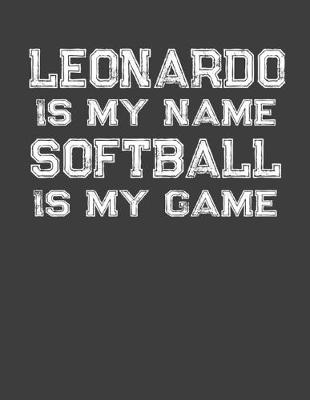 Book cover for Leonardo Is My Name Softball Is My Game