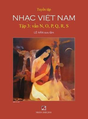 Book cover for Tuyển Tập Nhạc Việt Nam (Tập 3) (N, O, P, Q, R, S) (Hard Cover)