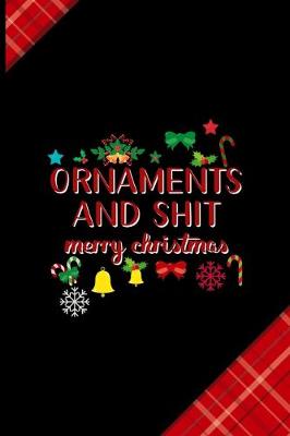 Book cover for Ornaments And Shit Merry Christmas
