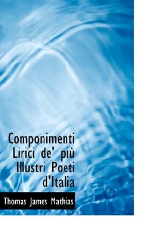 Cover of Componimenti Lirici de' Pi Illustri Poeti D'Italia