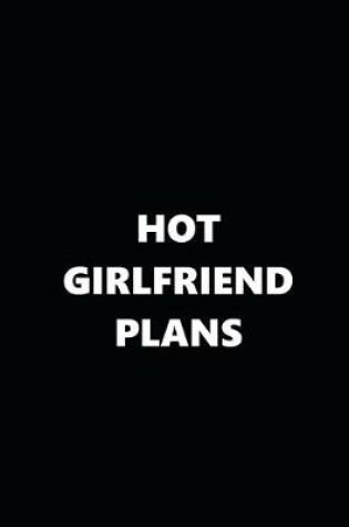 Cover of 2020 Daily Planner Funny Theme Hot Girlfriend Plans Black White 388 Pages