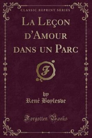 Cover of La Leçon d'Amour Dans Un Parc (Classic Reprint)