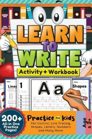 Cover of Learn to Write Activity Workbook for Kids, 200 + Pages