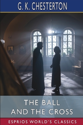 Book cover for The Ball and the Cross (Esprios Classics)