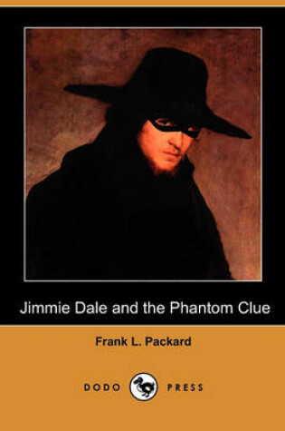 Cover of Jimmie Dale and the Phantom Clue (Dodo Press)