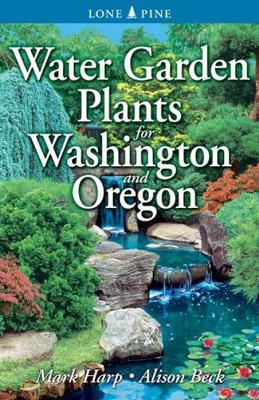 Cover of Water Garden Plants for Washington and Oregon