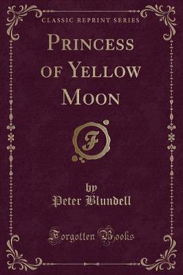 Book cover for Princess of Yellow Moon (Classic Reprint)