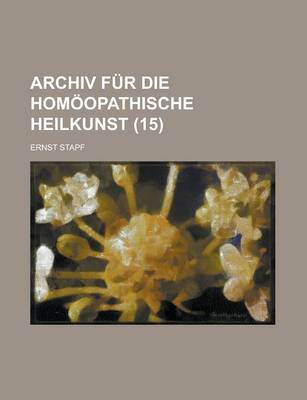 Book cover for Archiv Fur Die Homoopathische Heilkunst (15)