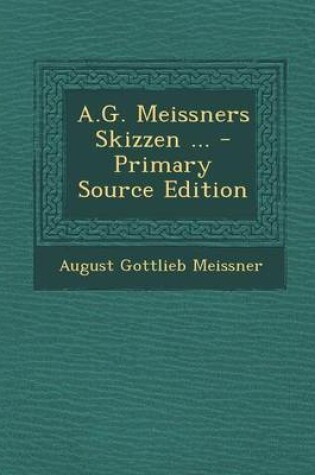 Cover of A.G. Meissners Skizzen ... - Primary Source Edition