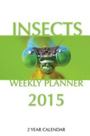 Cover of Insects Weekly Planner 2015