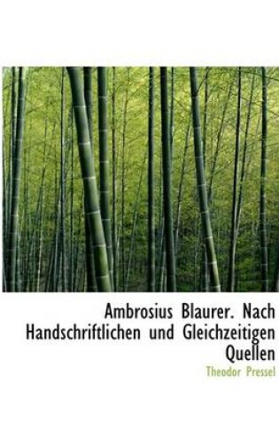 Cover of Ambrosius Blaurer. Nach Handschriftlichen Und Gleichzeitigen Quellen