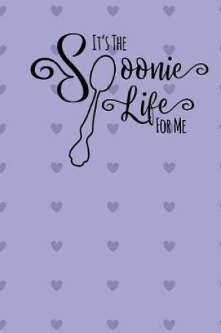 Cover of It's the Spoonie Life for Me