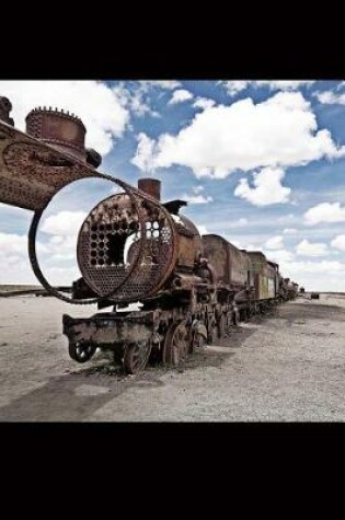 Cover of Train Cemetery in Uyuni, Bolivia - Graveyard of Trains Journal