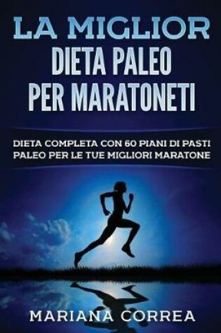 Cover of La MIGLIOR DIETA PALEO PER MARATONETI