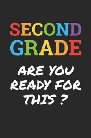 Cover of Back to School Notebook 'Second Grade Are You Ready For This' - Back To School Gift - 2nd Grade Writing Journal