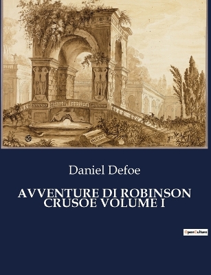 Book cover for Avventure Di Robinson Crusoe Volume I