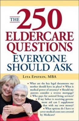 Book cover for The 250 Eldercare Questions Everyone Should Ask