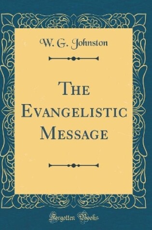 Cover of The Evangelistic Message (Classic Reprint)