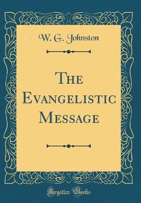 Book cover for The Evangelistic Message (Classic Reprint)