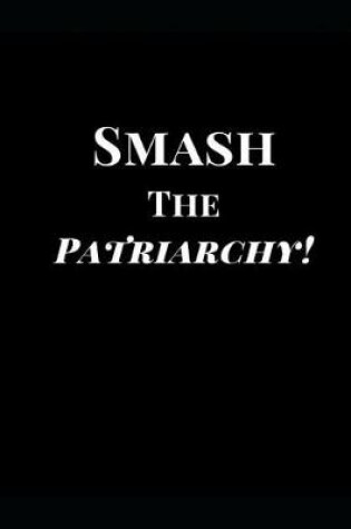 Cover of Smash the Patriarchy