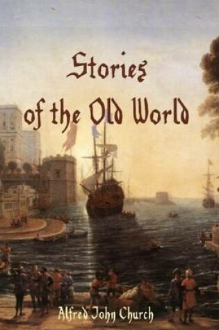 Cover of Stories of the Old World (Illustrated)