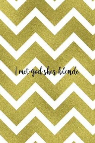 Cover of I Met God She's Blonde